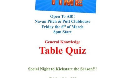 Quiz night Friday 6th of March 8pm in Navan p&p club house. Test your general knowledge it’s going t