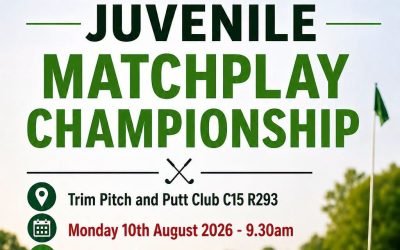 Meath Juvenile Matchplay Monday 10th of August 9.30am
Entries submitted to Paddy Kelly via WhatsApp